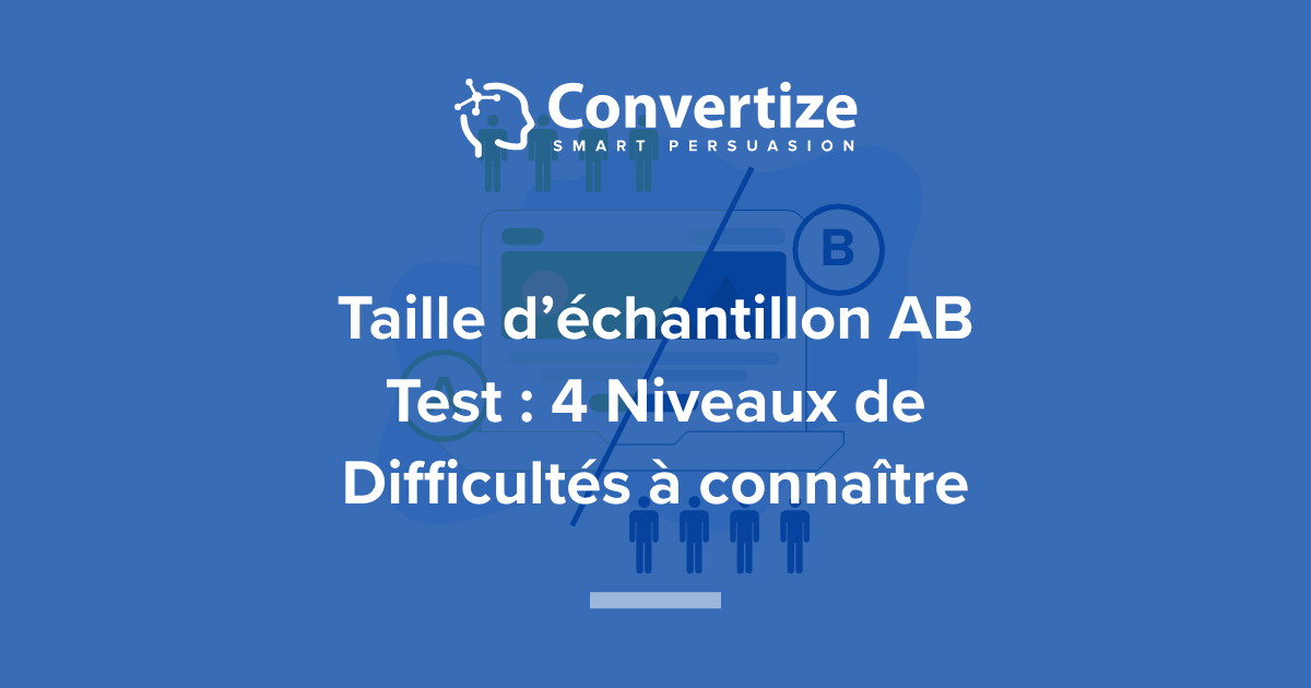 Taille d'échantillon AB Test 4 Niveaux de Difficultés à connaître