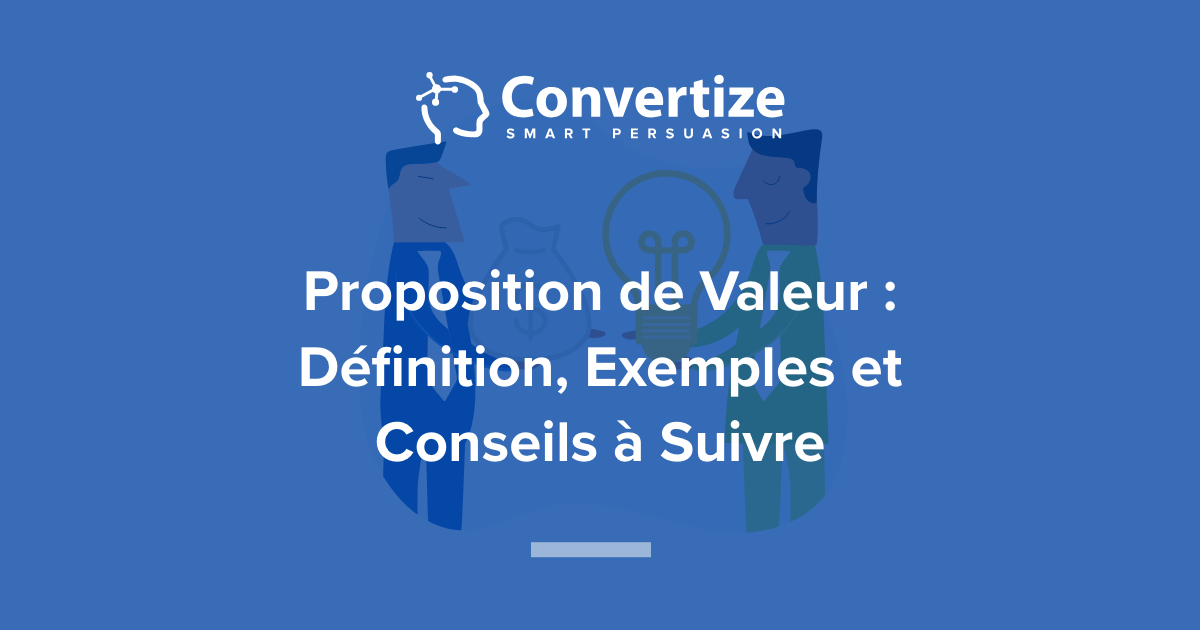 Proposition De Valeur 3 Criteres Pour Une Proposition De Valeur Parfaite