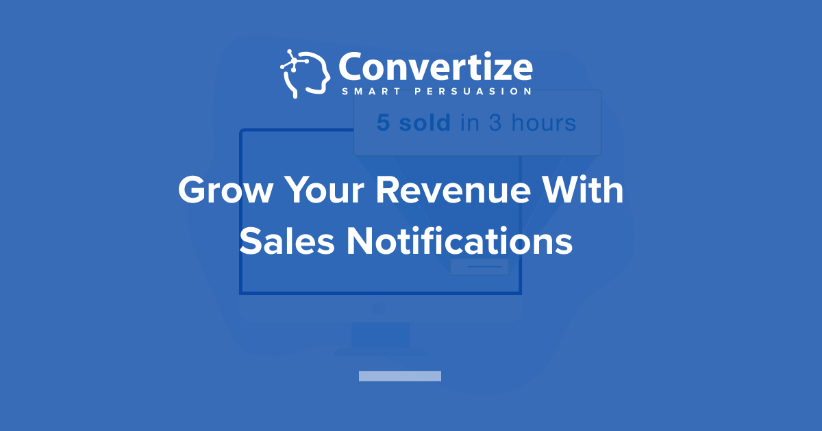4 Proven Ways To Grow Your Revenue With Sales Notifications